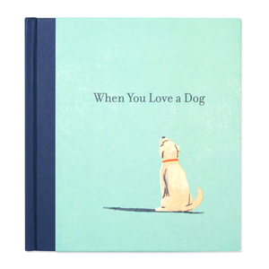 When You Love a Dog Book