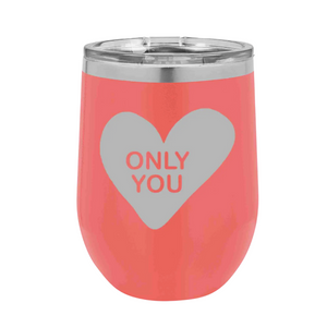 Only You Heart Insulated hot cold Tumbler